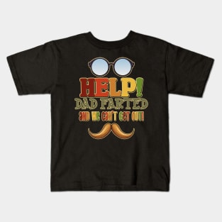 Help! Dad Farted and We Can't Get Out! Glasses Design Kids T-Shirt